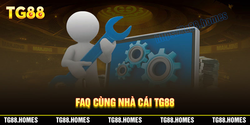 Các câu hỏi thường gặp khi cá cược tại TG88